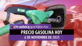 ¡Prepárate para el fin de semana! Precio de la gasolina HOY en Quintana Roo, 6 de noviembre