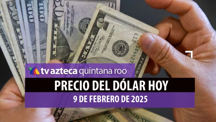 precio del dólar hoy 9 de febrero de 2025 en México.jpg