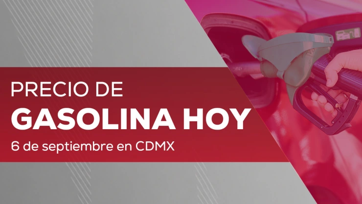 Precio de la gasolina hoy en México: ¿Cuánto cuesta llenar el tanque por estado este 6 de septiembre?