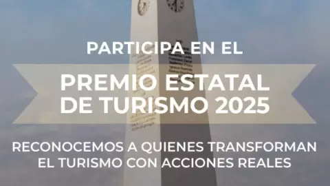 Premio Estatal de Turismo 2025: ¿Cuándo y a dónde enviar tu convocatoria para participar?