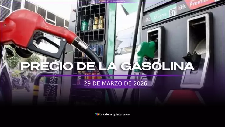 precio de la gasolina hoy 29 de marzo de 2026 en quintana roo