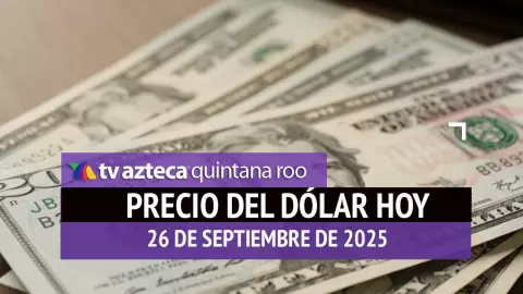 Si necesitas dólares, aprovecha HOY: Este es el precio del dólar la mañana del viernes 26 de septiembre de 2025