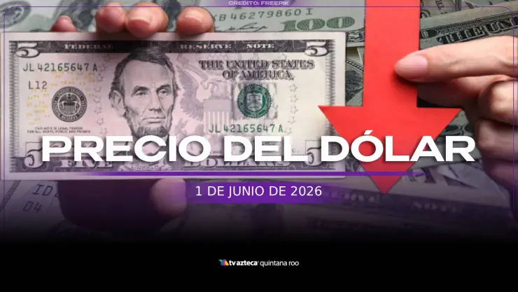 Así inicia el mes el precio del DÓLAR HOY lunes 1 de junio en Cancún