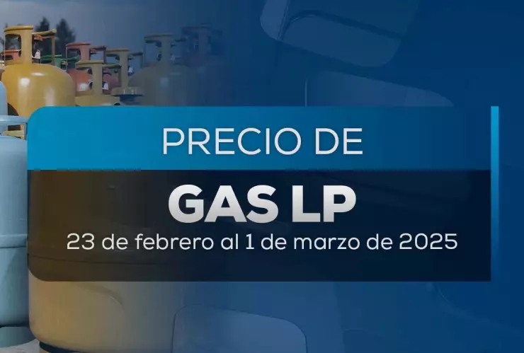 Precios del Gas LP en México para la semana del 23 de febrero al 1 de marzo 2025