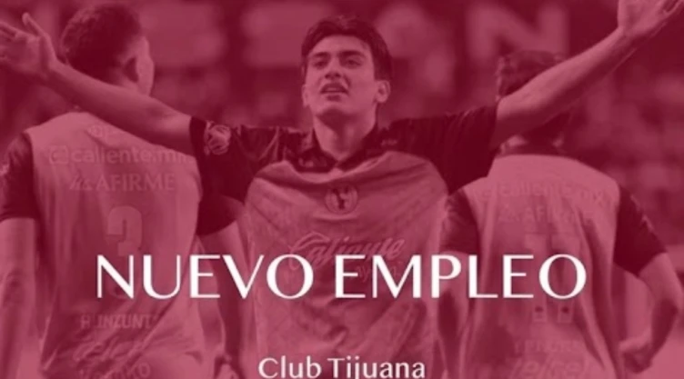 El empleo que ofrece Xolos de Tijuana y que te permitiría estar junto a Gilberto Mora