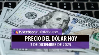 ¿Cuánto cuesta el dólar HOY? Este es el precio del billete verde el miércoles 3 de diciembre de 2025 en Cancún
