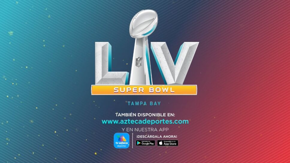 Super Bowl LV EN VIVO por TV Azteca Deportes