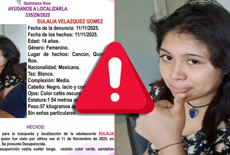 URGENTE: Buscan a la adolescente Eulalia Velázquez Gómez de 14 años, desaparecida en Cancún