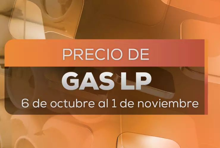 Precio del Gas LP en México del 26 de octubre al 1 de noviembre 2025; costo por estado