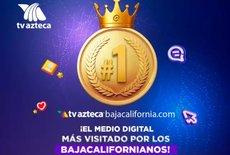 TV Azteca Baja California arrasa en Baja California como el más visitado
