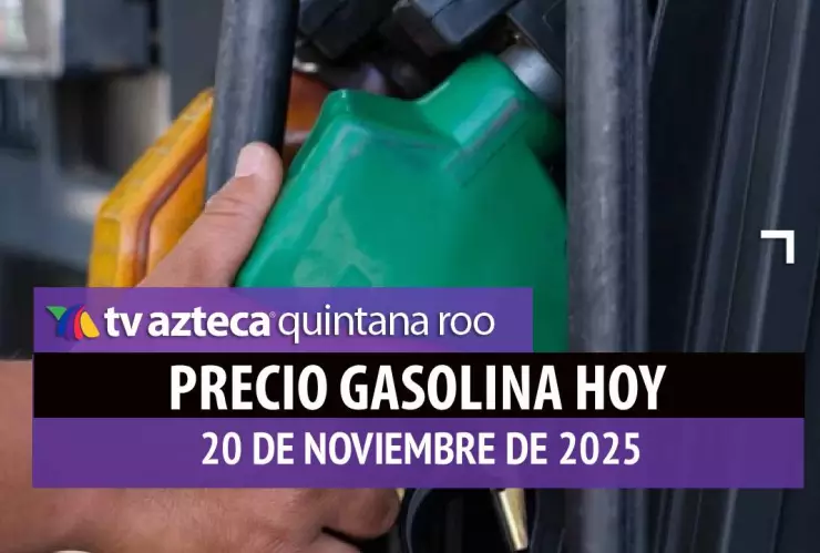 precio de la gasolina hoy 20 de noviembre de 2025