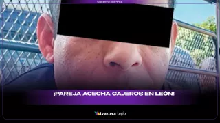 ¡Pareja acecha cajeros en León! Así engañaban a usuarios para robarles sus datos.jpg