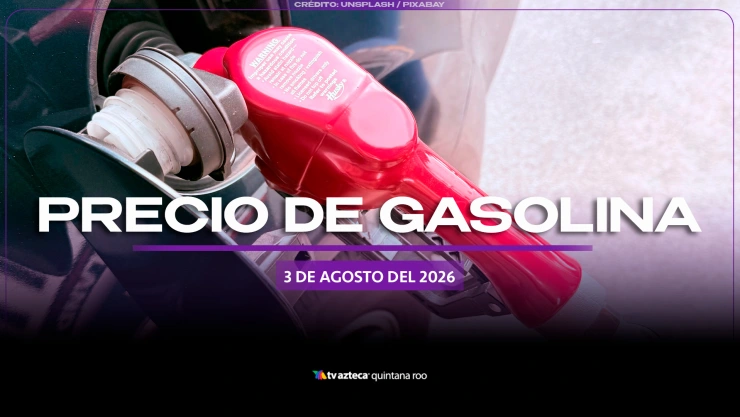 ¡A llenar el tanque! Este es el precio de la gasolina HOY lunes 3 de agosto de 2026