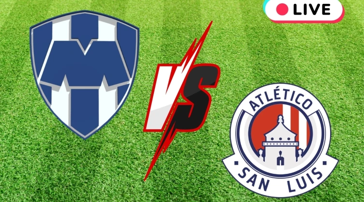 Hora EXACTA de inicio del Monterrey vs. San Luis, partido de la Liga BBVA MX para ver en Estados Unidos