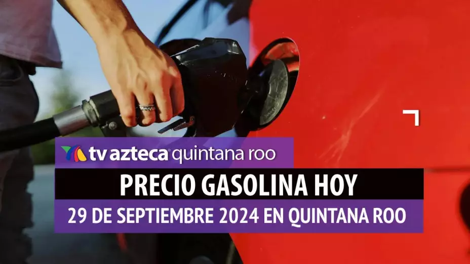Gasolina HOY en Quintana Roo_ precio magna, premium y diésel 29 de septiembre.jpg