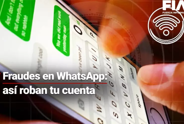 Estafas en WhatsApp ¿Cómo te pueden robar dinero hackeando una cuenta?