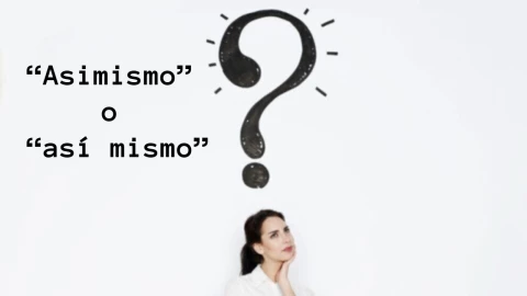 “Asimismo” o “así mismo”: cuándo usar cada una según la RAE