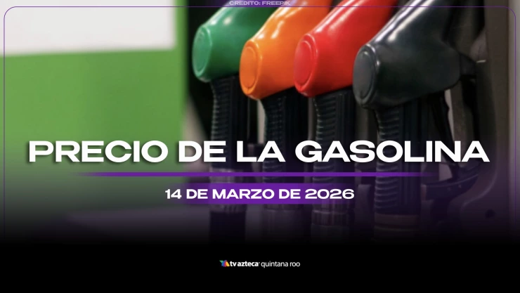 Aprovecha la quincena y llena el tanque: Precio de la gasolina HOY, 14 de marzo de 2026, en Quintana Roo
