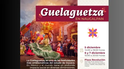 La Guelaguetza en Naucalpan comienza este fin de semana, con entrada libre y gratuita para que todos disfruten del espectáculo.
