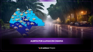 Alerta por lluvias en Chiapas hoy 16 de noviembre 2025