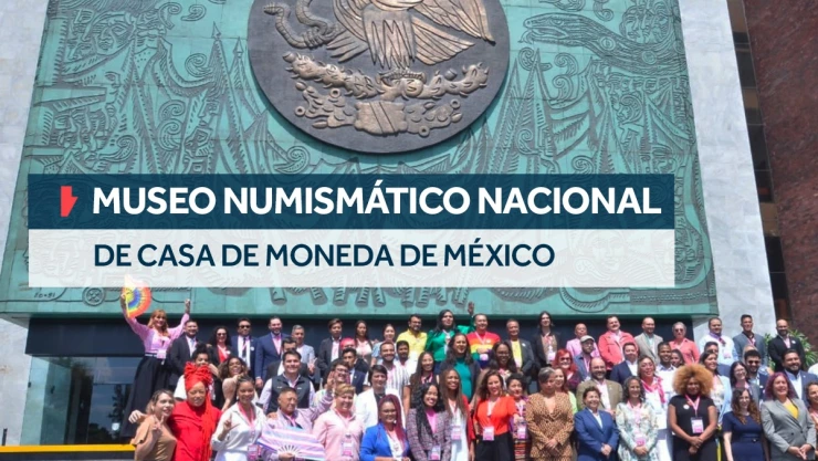 El Museo Numismático Nacional de Casa de Moneda de México Un tesoro oculto, las historias de la Casa de Moneda de México