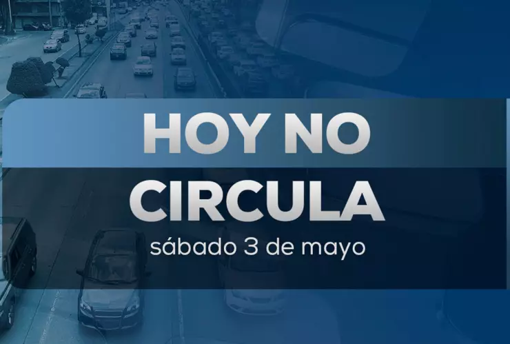 Hoy No Circula 3 de mayo 2025, CDMX y Edomex