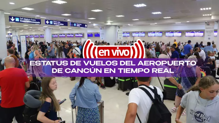 EN VIVO_ Estatus de vuelos hoy en el Aeropuerto de Cancún; viajes cancelados y demorados este 5 de enero de 2026.webp