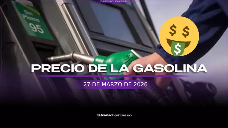 precio de la gasolina hoy 27 de marzo de 2026