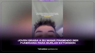 Joven graba a su mamá fingiendo ser funeraria para burlar extorsión