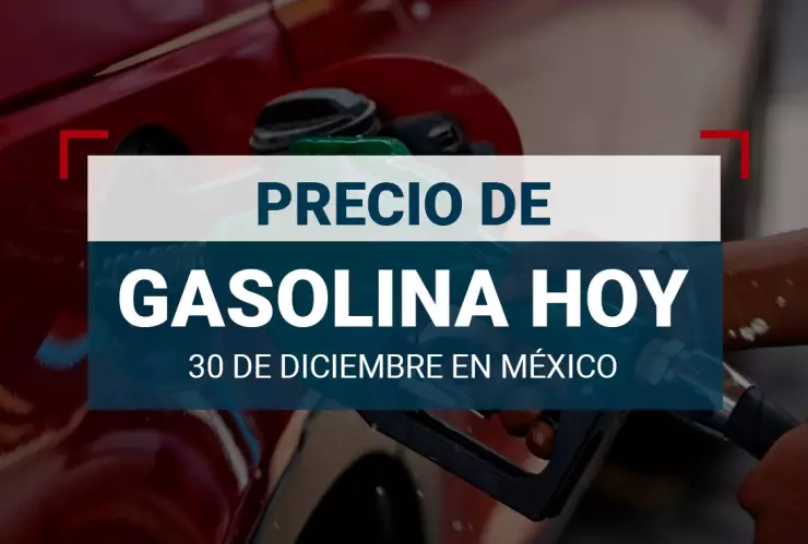 Gasolina más barata en México: Precios actualizados al 30 de diciembre de 2024