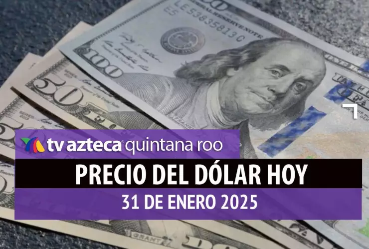 Precio del dólar en Cancún hoy; tipo de cambio el viernes 31 de enero de 2025.jpg