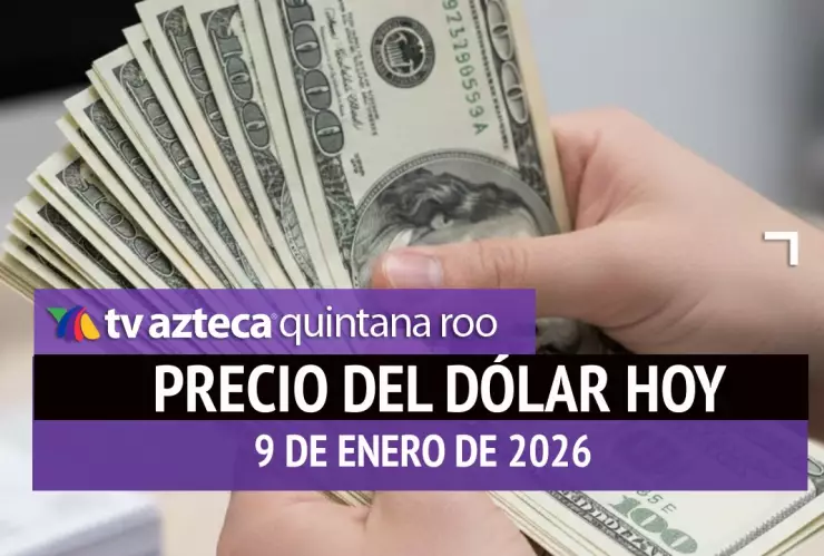 Cambia antes del fin de semana: Este es el precio del dólar en Cancún HOY, viernes 9 de enero de 2026