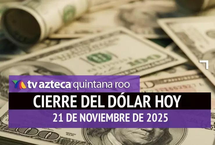 ¿Cómo cerrará el dólar el día de HOY? Este es el precio de las divisas al cierre del viernes 21 de noviembre de 2025