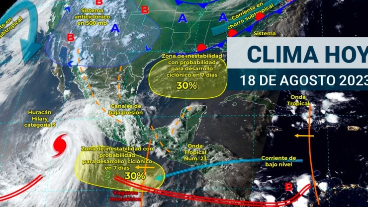 Clima en México 18 de agosto de 2023