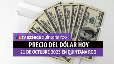 ¿Cuál es el precio del dólar hoy en Cancún 21 de octubre de 2023?