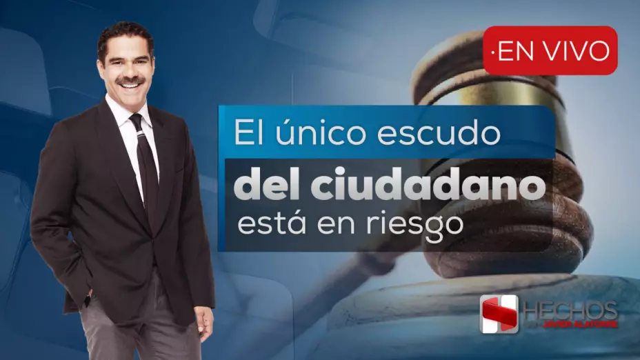 Hechos con Javier Alatorre hoy