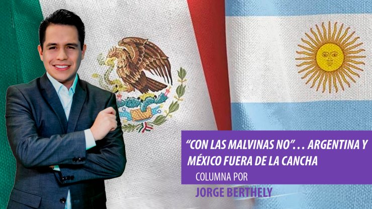 “CON LAS MALVINAS NO”… ARGENTINA Y MÉXICO FUERA DE LA CANCHA