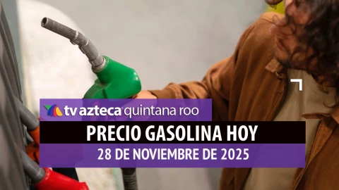 ¿Cuánto cuesta la gasolina en Quintana Roo HOY? Precio del litro de combustible este viernes 28 de noviembre de 2025