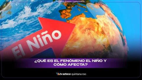 ¿Qué es el fenómeno “El Niño” y cómo podría afectar al clima en Cancún?