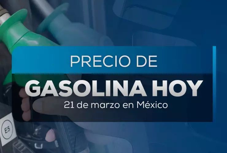 ¿En cuánto está el litro de gasolina? Precio en México hoy viernes 21 de marzo