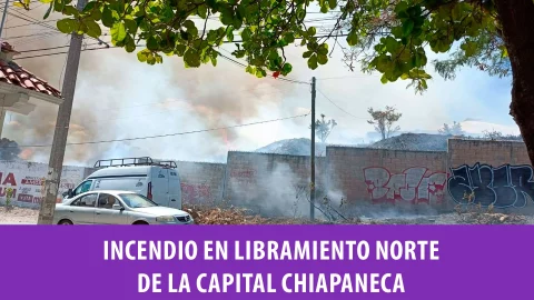 Incendio en el Libramiento Norte de Tuxtla Gutiérrez a la altura del Mercado del Norte