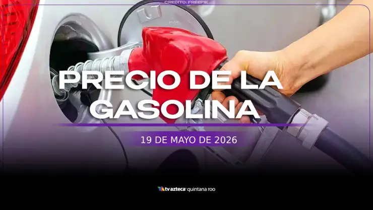 ¿Vas a cargar combustible? Precio de la gasolina hoy 19 de mayo en Quintana Roo