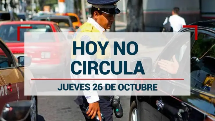 Cierra sin multas: ¿Qué autos descansan el jueves 26 de octubre por el Hoy No Circula?