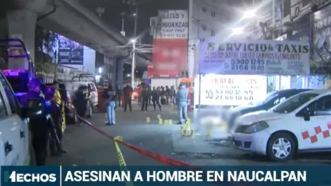 Edomex: Balacera en Naucalpan deja un hombre acribillado en un sitio de taxis