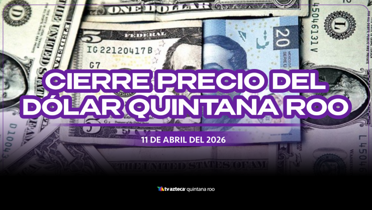 Así cerrará el precio del dólar estadounidense HOY, sábado 11 de abril de 2026, en Cancún.webp