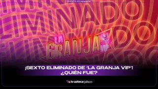 La Granja VIP: sexto eliminado y resumen