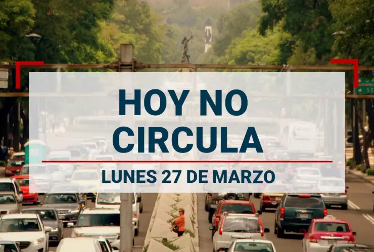 Doble Hoy No Circula en CDMX y Edomex; autos que descansan el lunes 27 de marzo