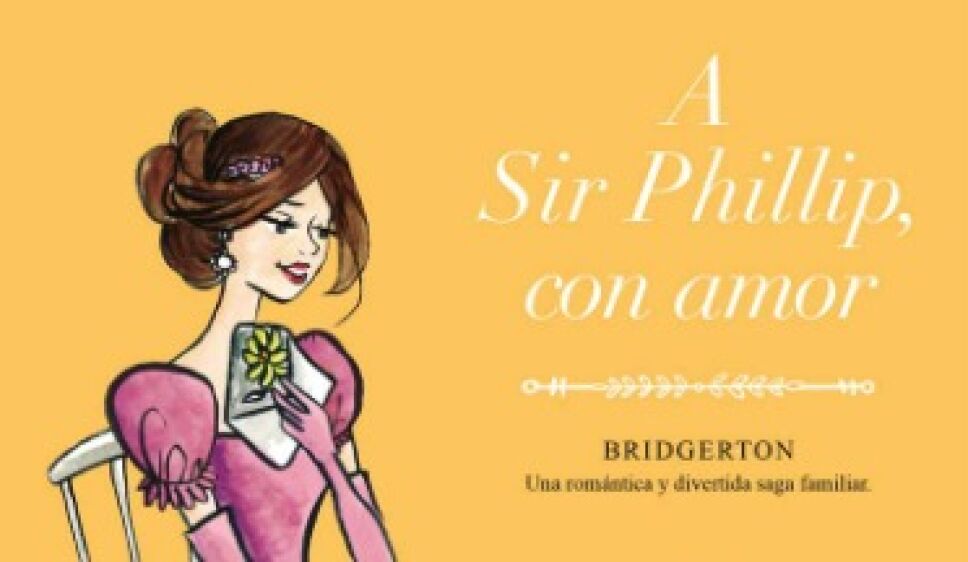A Sir Phillip con amor - Bridgerton 5 - Eloise Netflix