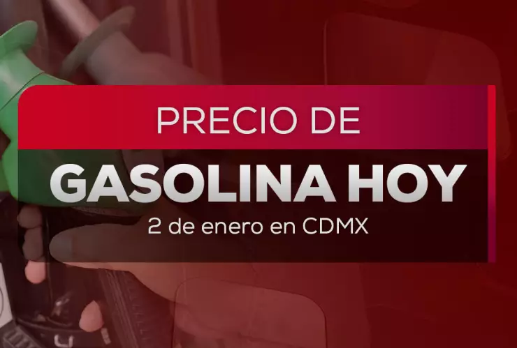 ¿En cuánto está el precio de la gasolina? Costos hoy viernes 2 de enero de 2026