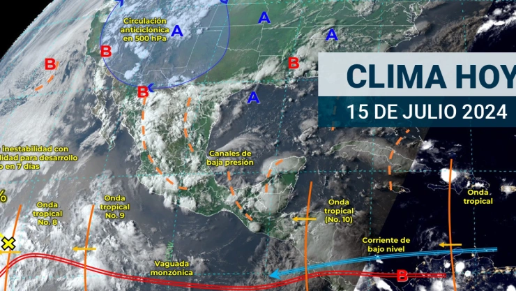 Clima en México hoy 15 de julio de 2024